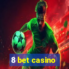 8 bet casino